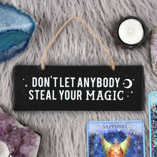 Don't Let Anybody Steal Your Magic Wall Sign - Wicked Witcheries
