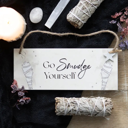Go Smudge Yourself Hanging Sign.